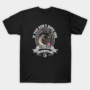 If You Don't Have One You'll Never Understand American Akita Owner T-Shirt